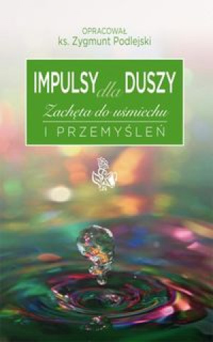 Kniha Impulsy dla duszy Zygmunt Podlejski
