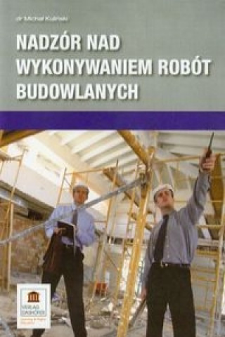 Książka Nadzor nad wykonywaniem robot budowlanych Michal Kulinski