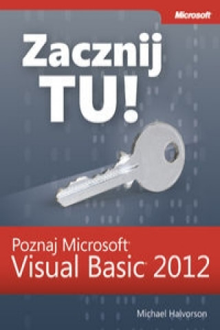 Kniha Zacznij Tu! Poznaj Microsoft Visual Basic 2012 Michael Halvorson