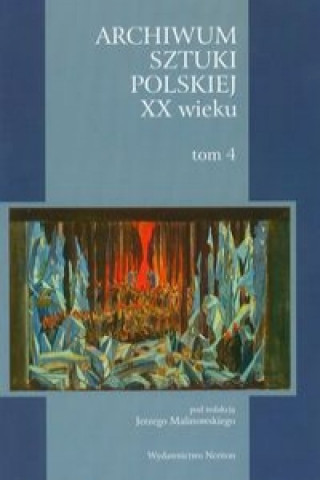 Buch Archiwum sztuki polskiej XX wieku Tom 4 Korzus Mirella