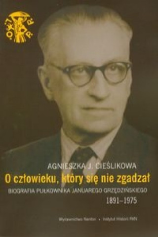 Könyv O czlowieku, ktory sie nie zgadzal Agnieszka J. Cieslikowa