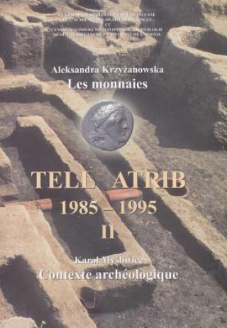 Buch Tell Atrib II, Les Monnaies, Contexte Archeologique, Tell Atrib 1985-1995 Aleksandra Krzyzanowska