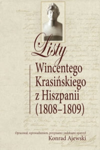 Könyv Listy Wincentego Krasinskiego z Hiszpanii (1808-1809) 