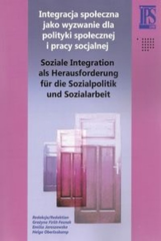 Knjiga Integracja spoleczna jako wyzwanie dla polityki spolecznej i pracy socjalnej 