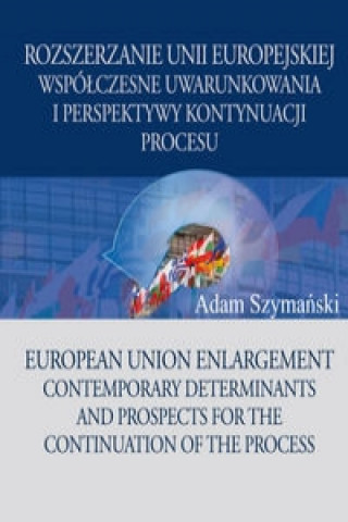 Книга Rozszerzanie Unii Europejskiej Adam Szymanski