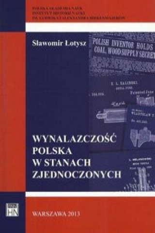 Könyv Wynalazczosc polska w Stanach Zjednoczonych Slawomir Lotysz