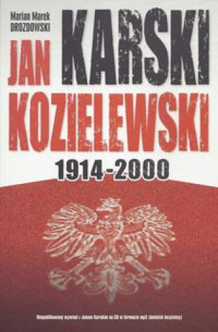 Kniha Jan Karski Kozielewski 1914-2000 Marian Marek Drozdowski