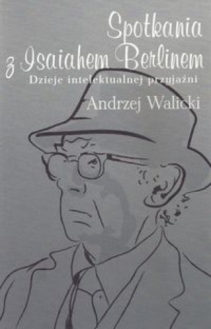 Kniha Spotkania z Isaiahem Berlinem Andrzej Walicki