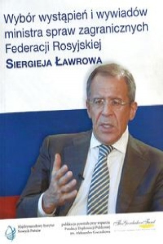 Carte Wybor wystapien i wywiadow ministra spraw zagranicznych Federacji Rosyjskiej Siergieja Lawrowa 
