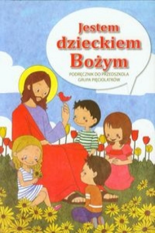Kniha Jestem dzieckiem Bozym Religia Podrecznik do przedszkola Marian Zając