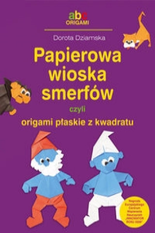 Knjiga Papierowa wioska smerfow czyli origami plaskie z kwadratu Dorota Dziamska