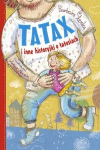 Könyv Tatax i inne historyjki o tatusiach Barbara Stenka