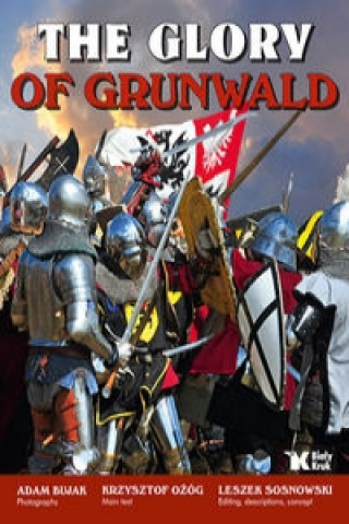 Kniha The Glory of Grunwald Chwala Grunwaldu Adam Bujak