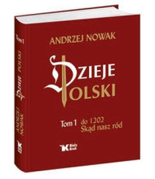 Kniha Dzieje Polski Tom 1 Andrzej Nowak