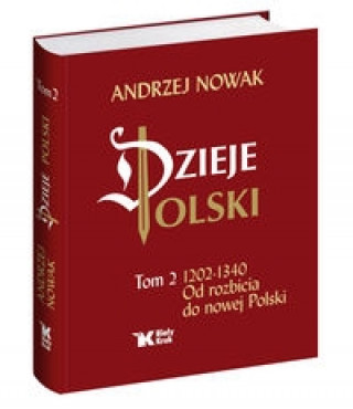 Книга Dzieje Polski Od rozbicia do nowej Polski Tom 2 Nowak Andrzej