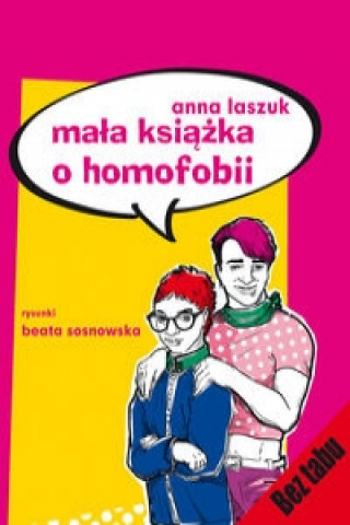 Könyv Mala ksiazka o homofobii Anna Laszuk