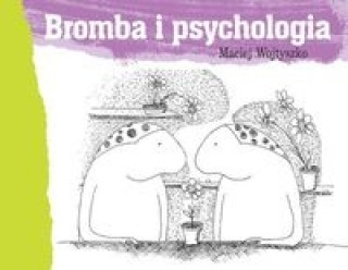 Kniha Bromba i psychologia Maciej Wojtyszko