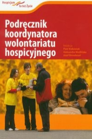Könyv Podrecznik koordynatora wolontariatu hospicyjnego 