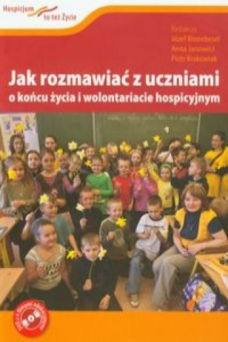 Könyv Jak rozmawiac z uczniami o koncu zycia i wolontariacie hospicyjnym + DVD 
