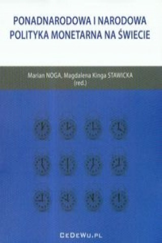 Könyv Ponadnarodowa i narodowa polityka monetarna na swiecie Magdalena Kinga (red. ) Stawicka