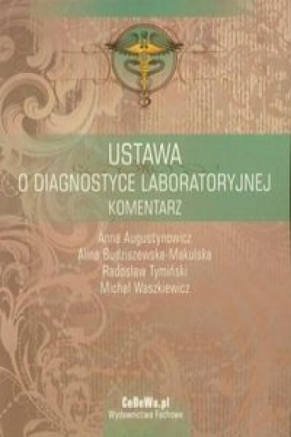 Könyv Ustawa o diagnostyce laboratoryjnej komentarz Anna Augustynowicz