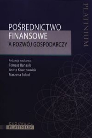 Könyv Posrednictwo finansowe a rozwoj gospodarczy 