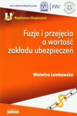 Könyv Fuzje i przejecia a wartosc zakladu ubezpieczen Malwina Lemkowska