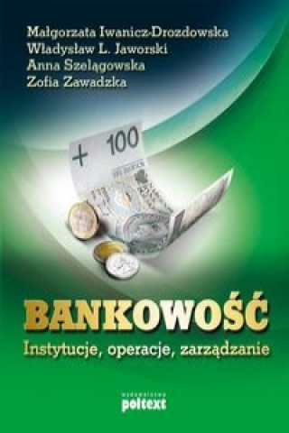 Könyv Bankowosc instytucje, operacje, zarzadzanie Wladyslaw L. Jaworski
