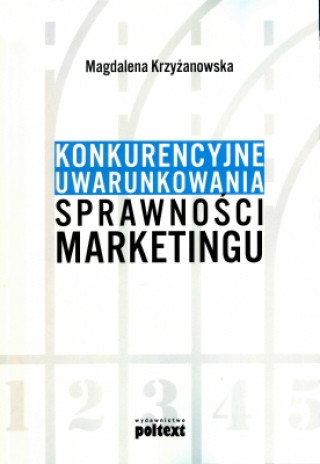 Книга Konkurencyjne uwarunkowania sprawnosci marketingu Magdalena Krzyzanowska