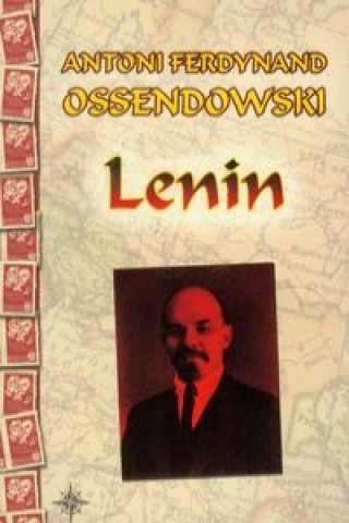 Kniha Lenin Antoni Ferdynand Ossendowski