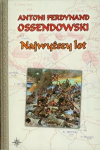 Knjiga Najwyzszy lot Antoni Ferdynand Ossendowski