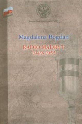 Kniha Radio Madryt 1949-1955 Magdalena Bogdan