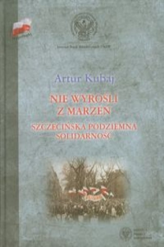 Kniha Nie wyrosli z marzen Artur Kubaj