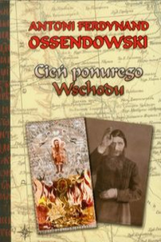 Книга Cien ponurego Wschodu Antoni Ferdynand Ossendowski