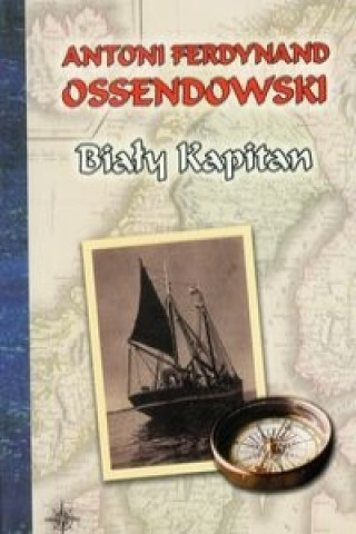 Book Bialy kapitan Antoni Ferdynand Ossendowski