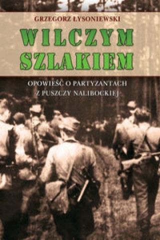 Könyv Wilczym szlakiem Grzegorz Lysoniewski