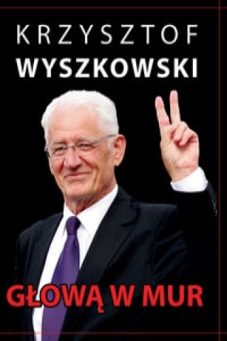 Carte Glowa w mur Publicystyka polityczna Wyszkowski Krzysztof