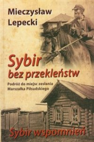 Kniha Sybir bez przeklenstw / Sybir wspomnien Mieczyslaw Lepecki