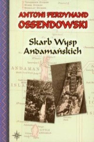 Könyv Skarb Wysp Andamanskich Antoni Ferdynand Ossendowski