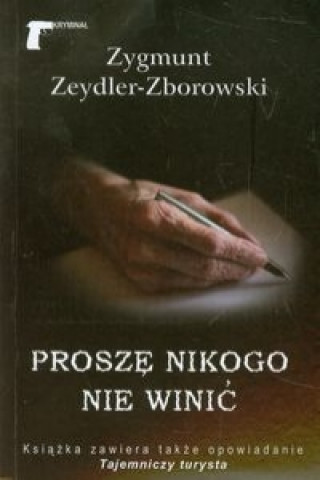 Book Prosze nikogo nie winic Zeydler-Zborowski Zygmunt