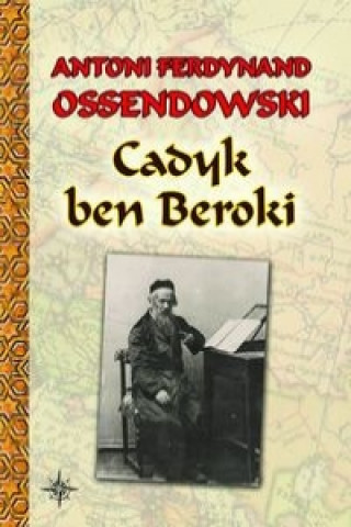 Kniha Cadyk ben Beroki Ossendowski Antoni Ferdynand
