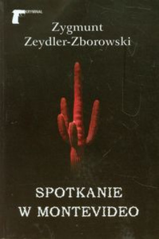 Kniha Spotkanie w Montevideo Zygmunt Zeydler-Zborowski