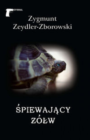 Kniha Spiewajacy zolw Zygmunt Zeydler-Zborowski