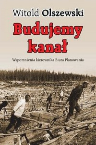 Książka Budujemy kanal Witold Olszewski