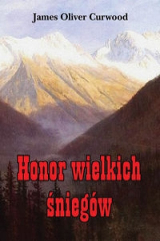 Carte Honor wielkich sniegow James Oliver Curwood