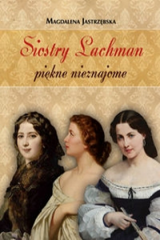 Kniha Siostry Lachman piekne nieznajome Magdalena Jastrzebska