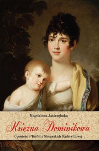 Könyv Ksiezna Dominikowa Magdalena Jastrzebska