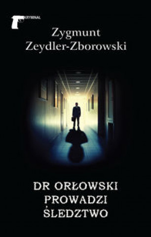 Książka Dr Orlowski prowadzi sledztwo Zygmunt Zeydler-Zborowski