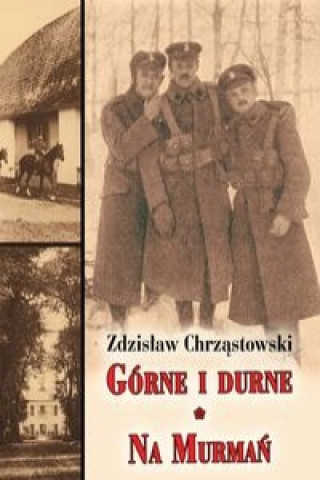 Kniha Gorne i durne Na Murman Zdzislaw Chrzastowski