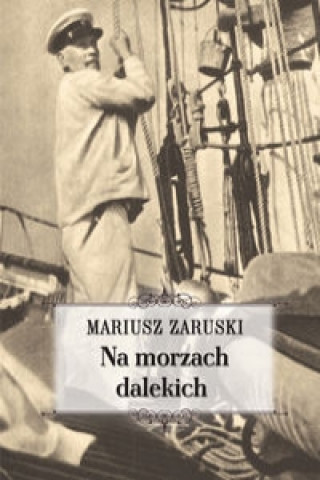 Kniha Na morzach dalekich Mariusz Zaruski